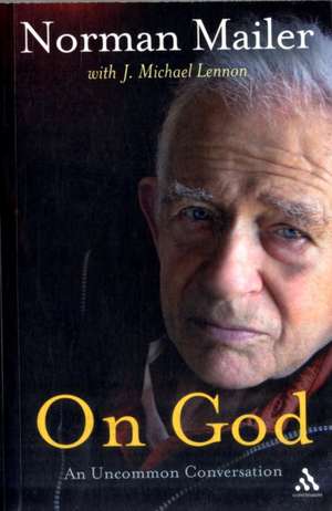 On God: An Uncommon Conversation de Norman Mailer