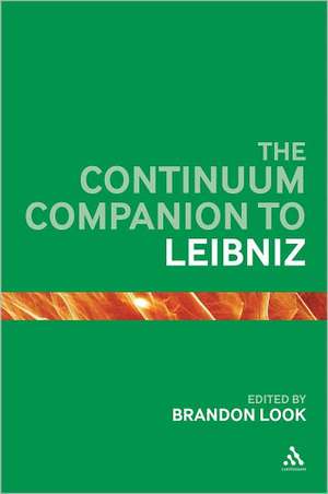 The Continuum Companion to Leibniz de Brandon C. Look