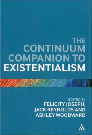 The Continuum Companion to Existentialism de Dr Felicity Joseph