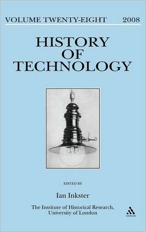 History of Technology Volume 28 de Professor Ian Inkster