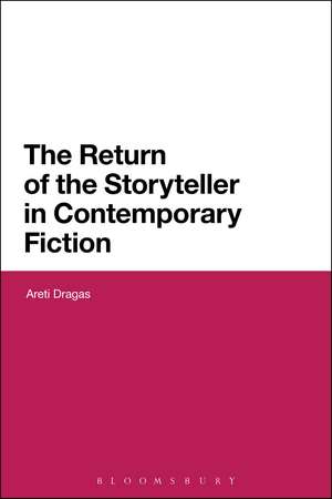 The Return of the Storyteller in Contemporary Fiction de Dr Areti Dragas