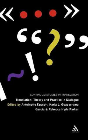 Translation: Theory and Practice in Dialogue de Dr Antoinette Fawcett