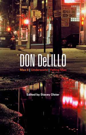 Don DeLillo: Mao II, Underworld, Falling Man de Professor Stacey Olster