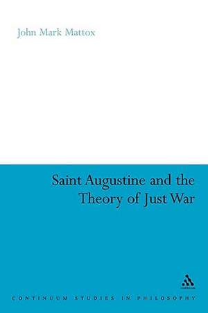 St. Augustine and the Theory of Just War de Lt. Colonel John Mark Mattox