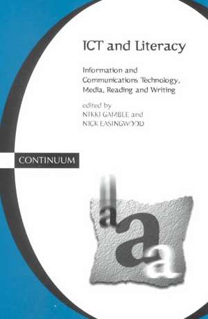 ICT and Literacy: Information and Communications Technology, Media, Reading, and Writing de Nikki Gamble