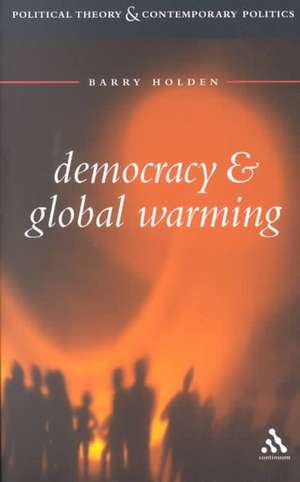 Democracy and Global Warming de Barry Holden