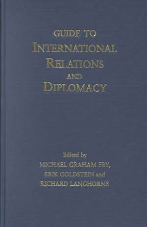 Guide to International Relations and Diplomacy de Michael Graham Fry