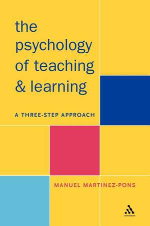 Psychology of Teaching and Learning: A Three Step Approach de Manuel Martinez-Pons