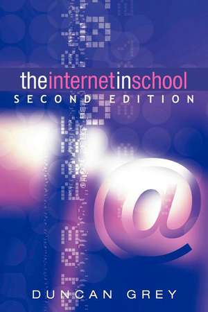 The Internet in School: Second Edition de Duncan Grey