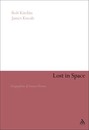 Lost in Space: Geographies of Science Fiction de Dr Rob Kitchin