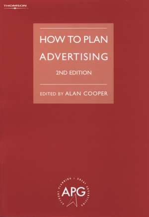 How to Plan Advertising de Alan Cooper