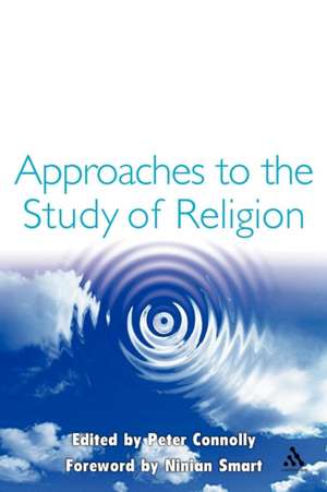 Approaches to the Study of Religion de Peter Connolly