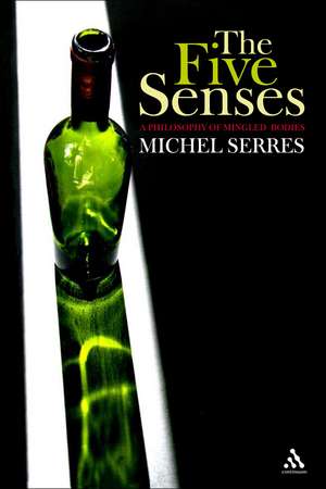 The Five Senses: A Philosophy of Mingled Bodies de Professor Michel Serres