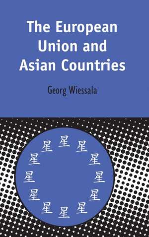 The European Union and Asian Countries de Georg Wiessala