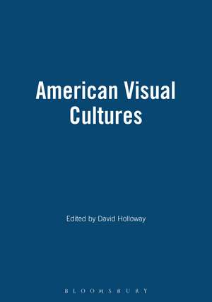 American Visual Cultures de David Holloway