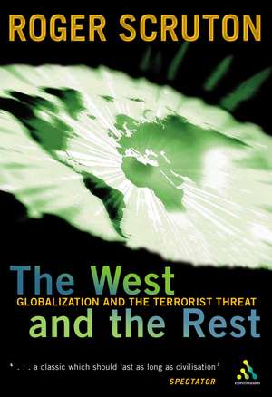 West and the Rest: Globalization and the Terrorist Threat de Sir Roger Scruton