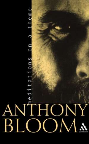 Meditations on a Theme de Anthony Bloom