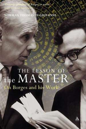 The Lesson of the Master: On Borges and His Work de Norman Thomas Di Giovanni