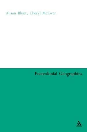 Postcolonial Geographies de Alison Blunt