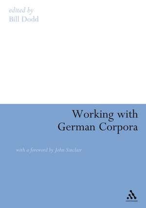 Working with German Corpora: with a foreword by John Sinclair de Bill Dodd