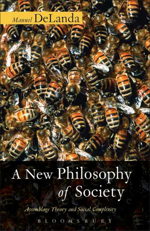 A New Philosophy of Society: Assemblage Theory and Social Complexity de Professor Manuel DeLanda