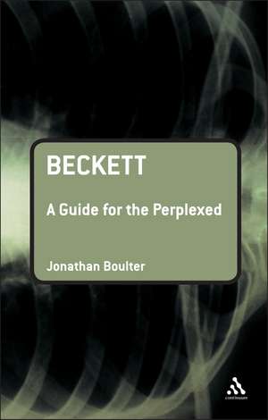 Beckett: A Guide for the Perplexed de Dr Jonathan Boulter