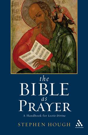 The Bible as Prayer: a handbook for Lectio Divina de Stephen Hough