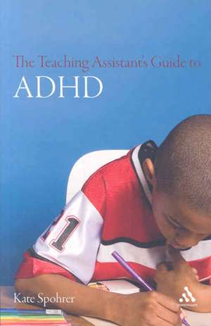 The Teaching Assistant's Guide to ADHD de Kate Spohrer