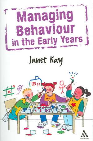 Managing Behaviour in the Early Years de Janet Kay