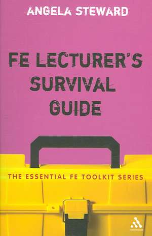 FE Lecturer's Survival Guide de Dr Angela Steward