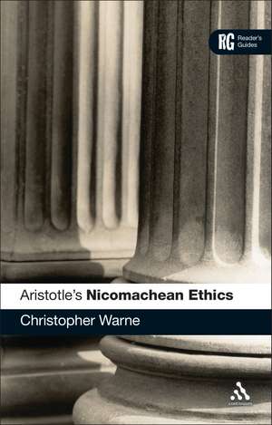 Aristotle's 'Nicomachean Ethics': A Reader's Guide de Christopher Warne