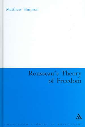 Rousseau's Theory of Freedom de Dr Matthew Simpson