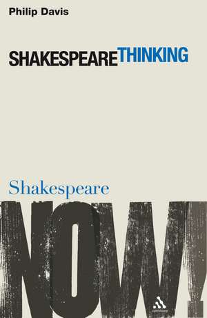 Shakespeare Thinking de Professor Philip Davis