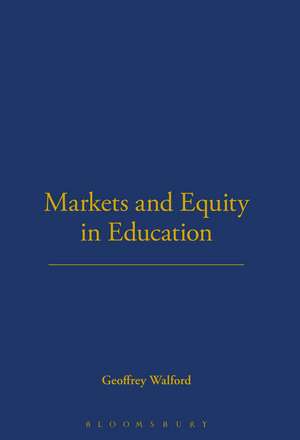 Markets and Equity in Education de Geoffrey Walford