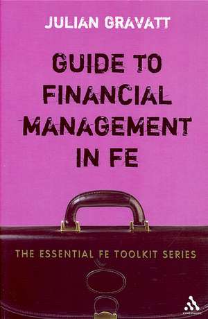 Guide to Financial Management in FE de Julian Gravatt