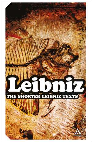 The Shorter Leibniz Texts: A Collection of New Translations de Dr Lloyd Strickland