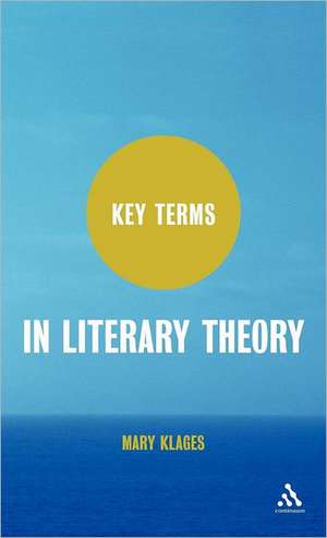 Key Terms in Literary Theory de Mary Klages