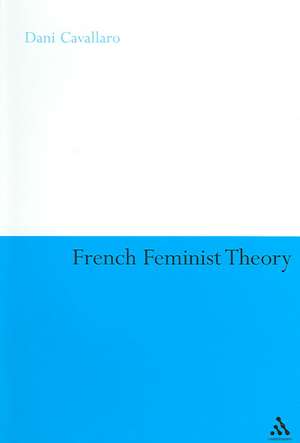 French Feminist Theory: An Introduction de Dani Cavallaro