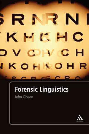 Forensic Linguistics: An Introduction To Language, Crime and the Law de Dr John Olsson