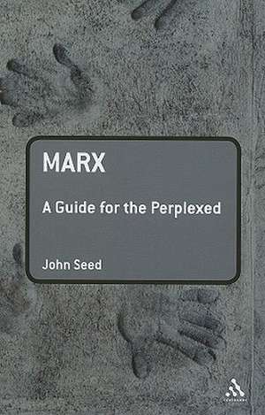 Marx: A Guide for the Perplexed de Dr John Seed