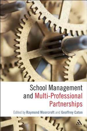 School Management and Multi-Professional Partnerships de Raymond Moorcroft