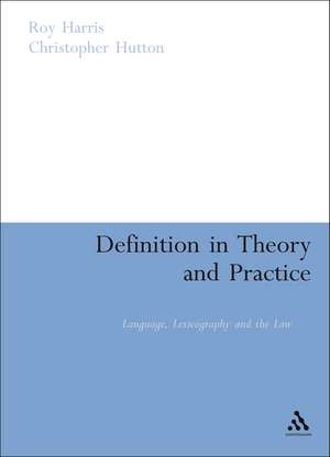 Definition in Theory and Practice: Language, Lexicography and the Law de Roy Harris