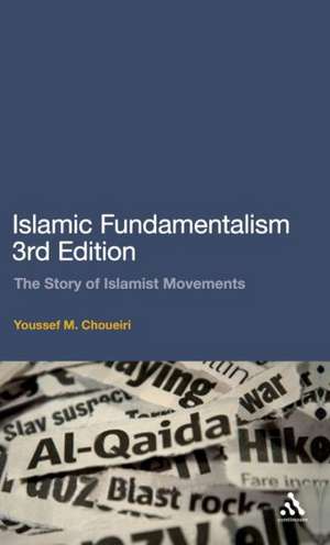 Islamic Fundamentalism 3rd Edition: The Story of Islamist Movements de Youssef M. Choueiri