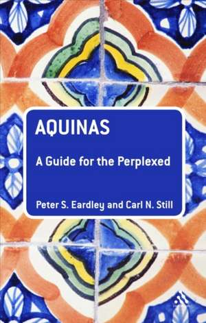 Aquinas: A Guide for the Perplexed de Peter S. Eardley