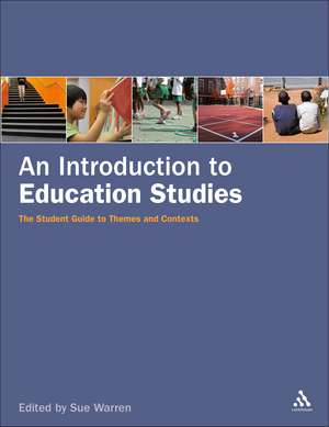 An Introduction to Education Studies: The Student Guide to Themes and Contexts de Dr Sue Warren