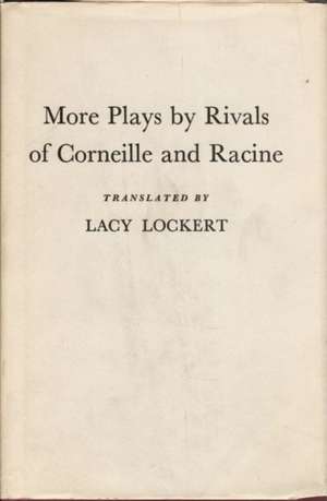 More Plays by Rivals of Corneille and Racine de Jr. Lockert, Lacy