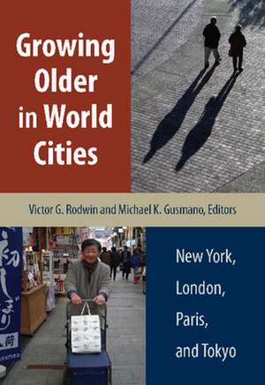 Growing Older in World Cities: New York, London, Paris, and Tokyo de Victor G. Rodwin