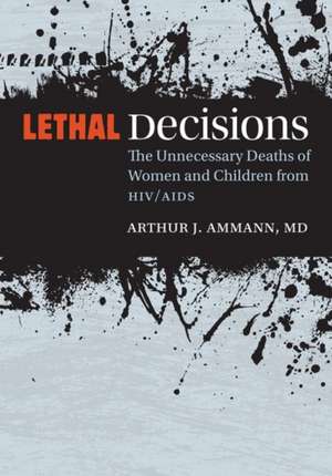 Lethal Decisions de Arthur J. Ammann