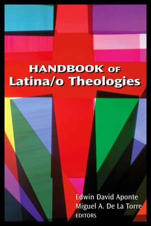 Handbook of Latina/o Theologies de Edwin David Aponte