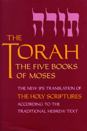 The Torah: The Five Books of Moses, the New Translation of the Holy Scriptures According to the Traditional Hebrew Text de Jewish Publication Society, Inc.